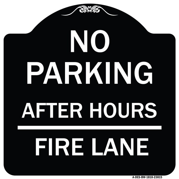 Signmission No Parking After Hours Fire Lane Heavy-Gauge Aluminum Architectural Sign, 18" x 18", BW-1818-23815 A-DES-BW-1818-23815 - main